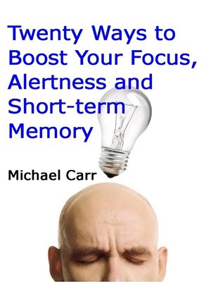 cover image of Twenty Ways to Boost Your Focus, Alertness and Short-term Memory